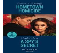Denise N. Wheatley Hometown Homicide / A Spy's Secret: Hometown Homicide (A West Denise N. Wheatley Multicolor
