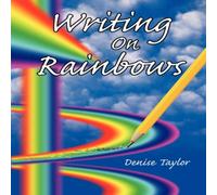 Denise Taylor Writing On Rainbows Paperback Book Denise Taylor Multicolor