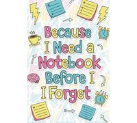 Denise The Life Coach Presents Because I Need A Notebook: Before I Forget Volume 2