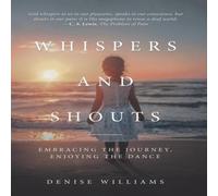 Denise Williams Whispers & Shouts: Embracing the Journey, Enjoying the Dance in White Denise Williams White