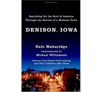 Denison, Iowa: Searching for the Soul of America Through the Secrets of a Midwest Town