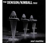 Denison Kimball Trio - Soul Machine