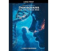 Denisovans and the Human Web (3)