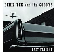 Deniz Tek and the Go - Fast Freight