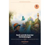 Deniz und die Insel der Veränderungen: Abenteuer über Veränderung, Übergänge und Flexibilität - für neurodivergente Kinder (Autismus, ADHS) (Deniz - Neurodiverse Kinderserie)