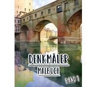Denkmäler Malbuch: Band 1 Über Graustufenfotografien Von Wahrzeichen, Berühmten Plätzen, Historischer Architektur, Ikonischen Gebäuden Und Wundern. ... Seiten Für Spaß Entspannung Stressabbau