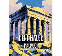 Denkmäler Malbuch: Band 2 Über Graustufenfotografien Von Wahrzeichen, Berühmten Plätzen, Historischer Architektur, Ikonischen Gebäuden Und Wundern. ... Seiten Für Spaß Entspannung Stressabbau