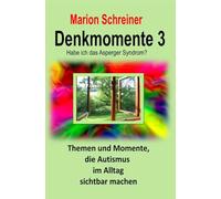 Denkmomente 3: Habe ich das Asperger Syndrom?: Volume 3