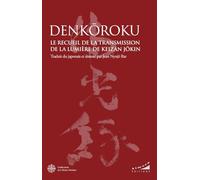 Denkôroku - Le Recueil de la Transmission de la Lumière de Keizan Jôkin