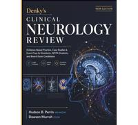 Denky’s Clinical Neurology Review: Evidence-Based Practice, Case Studies & Exam Prep for Residents, NP/PA Students, and Board-Exam Candidates
