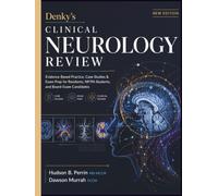 Denky’s Clinical Neurology Review: Evidence-Based Practice, Case Studies & Exam Prep for Residents, NP/PA Students, and Board-Exam Candidates