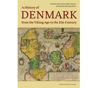 Denmark. A History from the Viking Age to the 21st Century