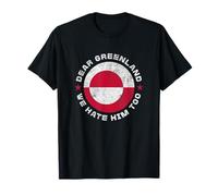 Denmark Dear Greenland We Hate Him Too Patriotic Greenland T-Shirt