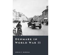 Denmark in World War II: Occupation, Resistance, and Survival (The Story of Denmark)
