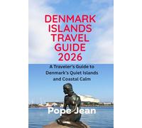 DENMARK ISLANDS TRAVEL GUIDE 2026: A Traveler’s Guide to Denmark’s Quiet Islands and Coastal Calm