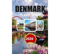 DENMARK Travel Guide 2026: Explore Copenhagen Hidden Gems Travel Tips Budget Planning and Stress Free Itineraries