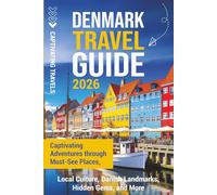 Denmark Travel Guide: Captivating Adventures through Must-See Places, Local Culture, Danish Landmarks, Hidden Gems, and More (Traveling the World)