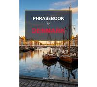 Denmark Travel Phrasebook: English - Danish Phrasebook with Pronunciation | 1000+ Phrases for Every Traveler (European Travel Phrasebook Series)