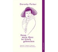 Denn mein Herz ist frisch gebrochen: Gedichte, Parker, Parker, 9783038206019.
