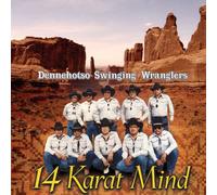 Dennehotso Swinging Wranglers - 14 Karat Mind