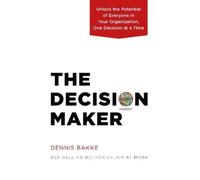 Dennis Bakke The Decision Maker (Hardback) (US IMPORT)