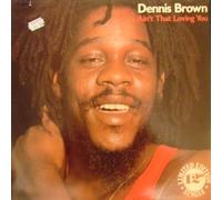 Dennis Brown / Ain't That Loving You