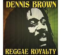 Dennis Brown - Reggae Royalty