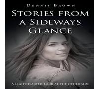 Dennis Brown Stories from a Sideways Glance Paperback Book Dennis Brown Multicolor