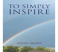 Dennis Brown To Simply Inspire Paperback Book Dennis Brown Multicolor