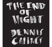 Dennis Callaci - The End Of Night
