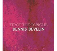 Dennis Develin - Tip Of The Tongue