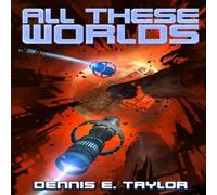 Dennis. E Taylor All These Worlds Paperback Book Dennis. E Taylor Multicolor