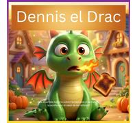 Dennis el Drac: Una divertida història sobre l’acceptació d’un mateix, la confiança i el valor de ser diferent