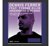 Dennis Ferrer - Underground Is My Home