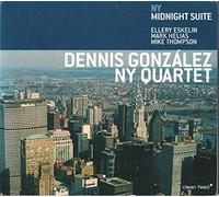 Dennis Gonzalez NY Quartet - NY Midnight Suite