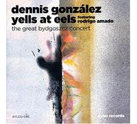 Dennis Gonzalez' Yells at Eels featuring Rodrigo Amado - Yells at Eels