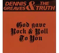 DENNIS GREAVES & THE TRUTH / GOD GAVE ROCK & ROLL TO YOU