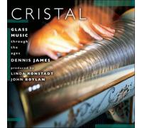 DENNIS JAMES/LINDA RONSTADT: CRISTAL: GLASS MUSIC THROUGH THE AGES - CD
