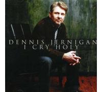 Dennis Jernigan - I Cry Holy