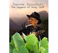 Dennis Kamakahi: The Legend of Grey Wolf