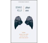Dennis Kelly: Plays One (Oberon Modern Playwrights)