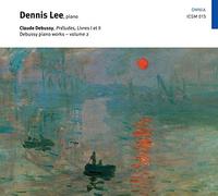 Dennis Lee - Claude Debussy: Piano Works Vol. 2 (Pr?ludes, Livres I et II)