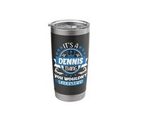 Dennis Name | It's a Dennis Thing You Wouldn't Understand Stainless Steel Insulated Tumbler