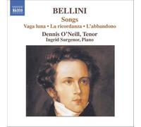 Dennis O'Neill – Bellini Songs – New CD – NAXOS
