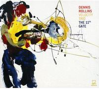 Dennis Rollins Velocity Trio – The 11th Gate