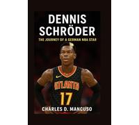 DENNIS SCHRÖDER BIOGRAPHY: The Journey Of A German NBA Star