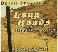 Dennis Stroughmatt - Dennis Stroughmatt - Long Roads & Bloodshot Eyes