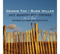 DENNIS TINI/RUSS MILLER JAZZ QUARTET WITH STRINGS - For Nicole