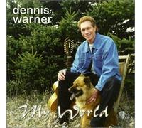 Dennis Warner - My World