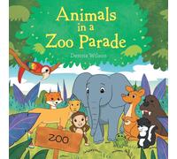 Dennis Wilson Animals in a Zoo Parade Paperback Book Dennis Wilson Multicolor